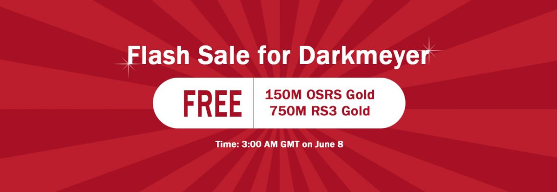  RSorder Flash Sale for Darkmeyer: 150M Free RS 2007 Gold for U to Enjoy on June 8